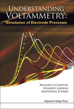 Understanding Voltammetry Simulation of Electrode Processes  9781783263233 Front Cover