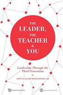 Leader, the Teacher and You Leadership Through the Third Generation  9781783263776 Front Cover