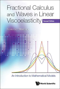 Fractional Calculus and Waves in Linear Viscoelasticity An Introduction to Mathematical Models 2nd 9781783263981 Front Cover