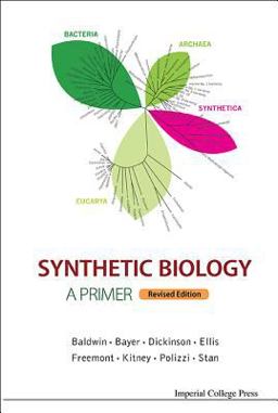 Synthetic Biology A Primer  9781783268795 Front Cover