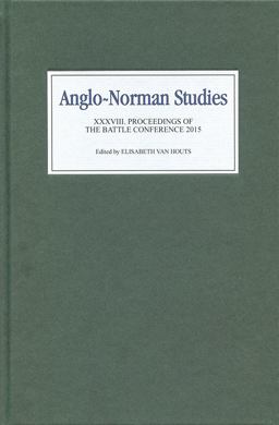 Anglo-Norman Studies XXXVIII Anglo-Norman Studies XXXVIII