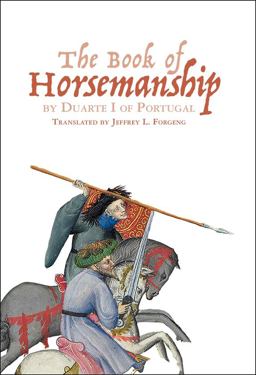 Book of Horsemanship by Duarte I of Portugal  9781783271030 Front Cover
