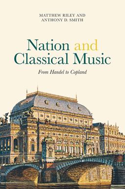Nation and Classical Music From Handel to Copland  9781783271429 Front Cover