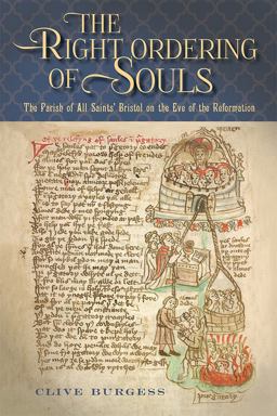 'the Right Ordering of Souls' The Parish of All Saints' Bristol on the Eve of the Reformation  9781783273096 Front Cover