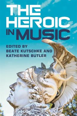 The Heroic in Music The Heroic in Music