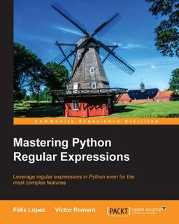 Mastering Python Regular Expressions  9781783283156 Front Cover