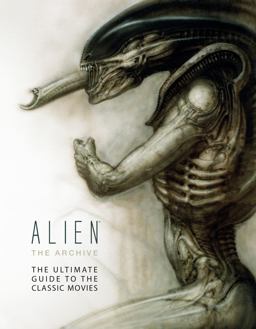 Alien: the Archive-The Ultimate Guide to the Classic Movies  9781783291045 Front Cover