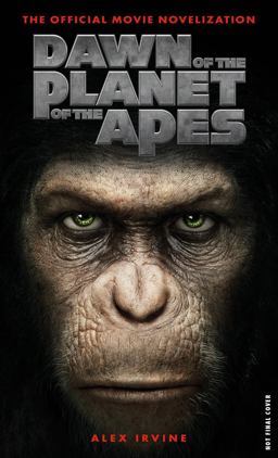 Dawn of the Planet of the Apes: the Official Movie Novelization