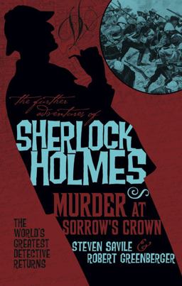 Further Adventures of Sherlock Holmes - Murder at Sorrow's Crown  9781783295128 Front Cover