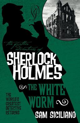 Further Adventures of Sherlock Holmes The White Worm  9781783295555 Front Cover