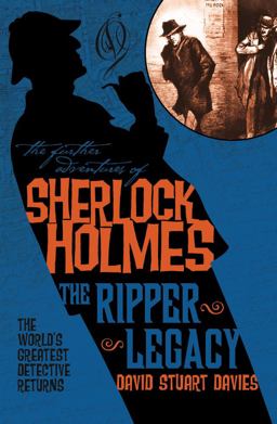 Further Adventures of Sherlock Holmes: the Ripper Legacy  9781783296590 Front Cover