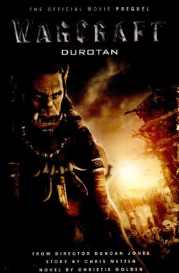 Warcraft: Durotan: the Official Movie Prequel  9781783299607 Front Cover