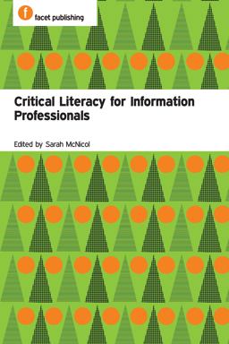 Critical Literacy for Information Professionals  9781783300822 Front Cover