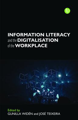 Information Literacy and the Digitalization of the Workplace 2023 9781783305810 Front Cover