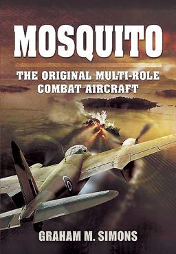 Mosquito The Original Multi-Role Combat Aircraft  9781783400713 Front Cover