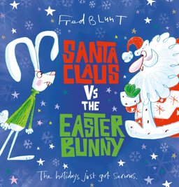 Santa Claus vs the Easter Bunny  9781783447138 Front Cover