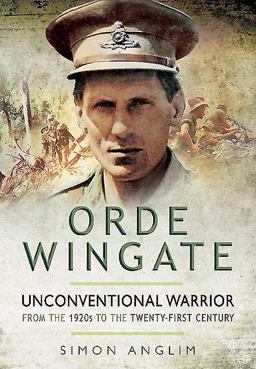 Orde Wingate: Unconventional Warrior From the 1920s to the Twenty-First Century  9781783462186 Front Cover