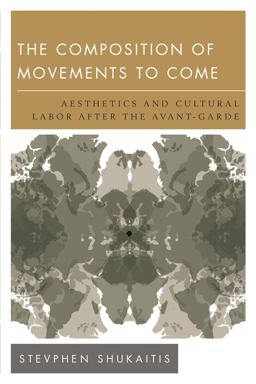 Composition of Movements to Come Aesthetics and Cultural Labour after the Avant-Garde  9781783481729 Front Cover