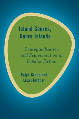 Island Genres, Genre Islands Conceptualisation and Representation in Popular Fiction  9781783482054 Front Cover