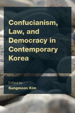 Confucianism, Law, and Democracy in Contemporary Korea  9781783482238 Front Cover