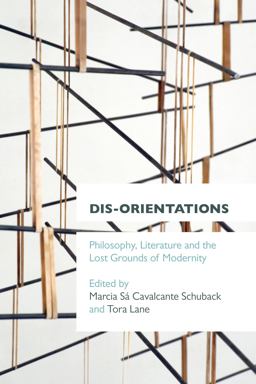 Dis-Orientations Philosophy, Literature and the Lost Grounds of Modernity  9781783482566 Front Cover
