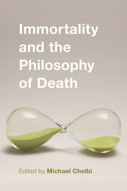 Immortality and the Philosophy of Death