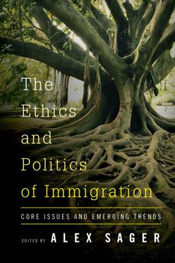 Ethics and Politics of Immigration Core Issues and Emerging Trends  9781783486137 Front Cover