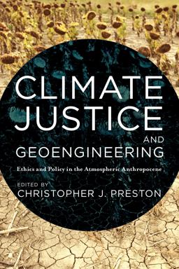 Climate Justice and Geoengineering Climate Justice and Geoengineering
