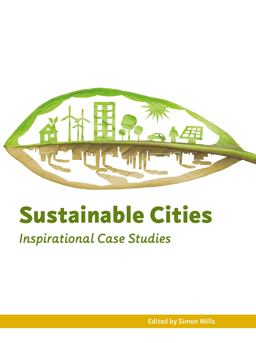 Sustainable Cities Inspirational Case Studies  9781783531653 Front Cover