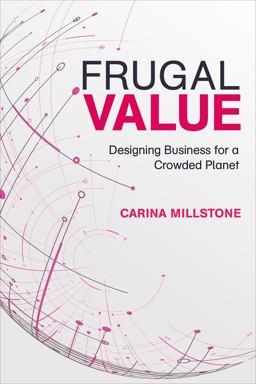 Frugal Value Designing Business for a Crowded Planet  9781783533886 Front Cover