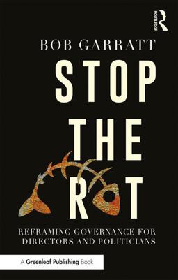 Stop the Rot Reframing Governance for Directors and Politicians  9781783537662 Front Cover