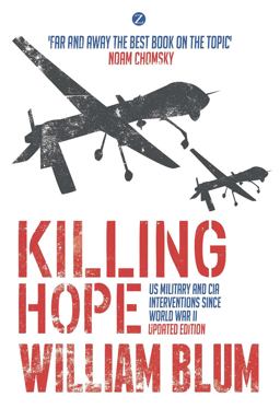 Killing Hope US Military and CIA Interventions since World War II 2nd 9781783601776 Front Cover