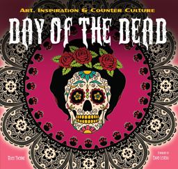 Day of the Dead Art, Inspiration and Counter Culture  9781783616091 Front Cover