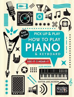 How to Play Piano and Keyboard (Pick up and Play) Pick up and Play  9781783619580 Front Cover