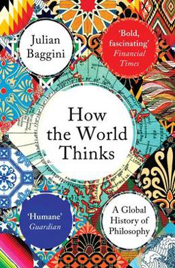 How the World Thinks A Global History of Philosophy  9781783782307 Front Cover