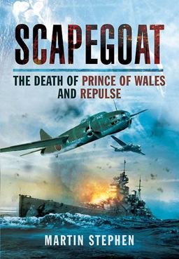 Scapegoat: the Death of Prince of Wales and Repulse