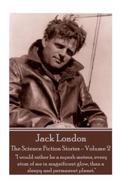 Jack London - the Science Fiction Stories - Volume 2