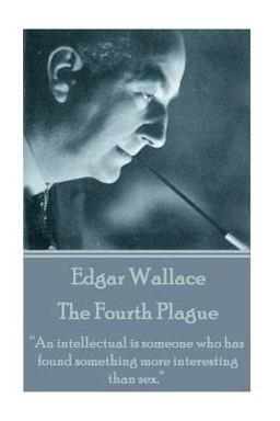 Edgar Wallace - the Fourth Plague