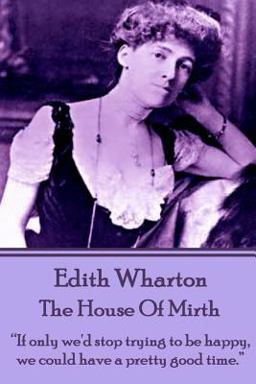 Edith Wharton - the House of Mirth