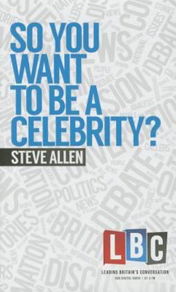 So You Want to Be a Celebrity?