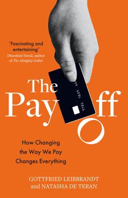 Pay Off How Changing the Way We Pay Changes Everything  9781783966066 Front Cover