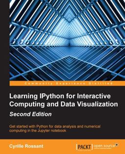 Learning IPython for Interactive Computing and Data Visualization - Second Edition 2nd 9781783986989 Front Cover