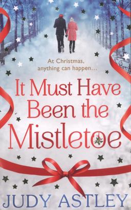 It Must Have Been the Mistletoe It Must Have Been the Mistletoe