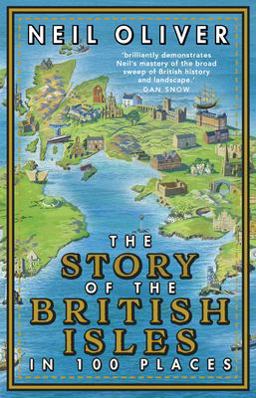 The Story of the British Isles in 100 Places The Story of the British Isles in 100 Places