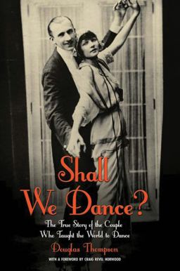 Shall We Dance? The True Story of the Couple Who Taught the World to Dance  9781784180140 Front Cover
