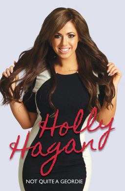 Holly Hagan Not Quite a Geordie 2015 9781784183363 Front Cover