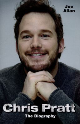 Chris Pratt The Biography  9781784183813 Front Cover