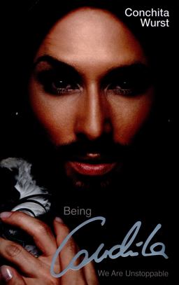 Being Conchita We Are Unstoppable  9781784186494 Front Cover