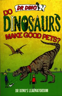 Do Dinosaurs Make Good Pets?