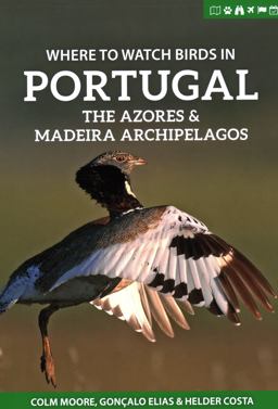 Where to Watch Birds in Portugal, the Azores and Madeira Archipelagos 1st 9781784272234 Front Cover